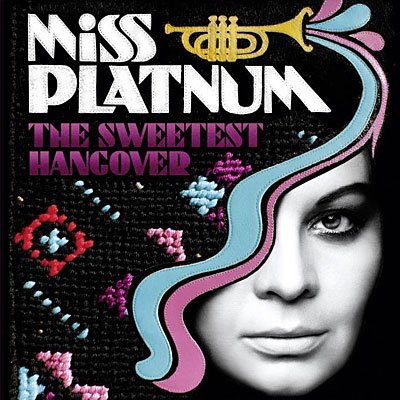 The Sweetest Hangover - Miss Platnum - Musik - SONY - 0886971780222 - 4. september 2009