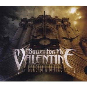 Cover for Bullet For My Valentine · Scream Aim Fire (CD) [Digipack] (2008)