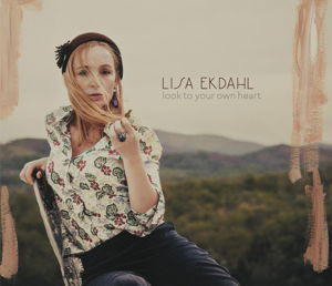 Look To Your Own Heart - Lisa Ekdahl - Musiikki - Sony Owned - 0888750356222 - tiistai 4. marraskuuta 2014