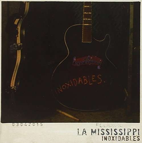 La Mississippi · Inoxidables (CD) (2015)