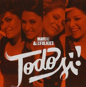 Cover for Diaz Mavi &amp; Las Folkies · Todo Si (CD) (2015)