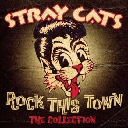 Rock the Town: Best of - Stray Cats - Muzyka - SONY MUSIC - 0888837336222 - 6 sierpnia 2013