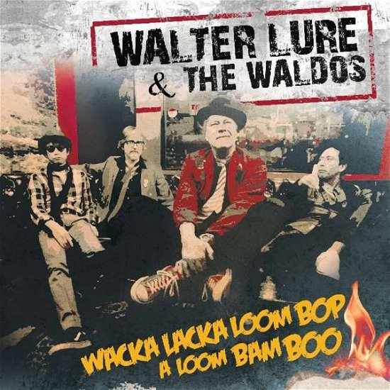 Cover for Lure, Walter &amp; The Waldos · Wacka Lacka Boom Bop A Loom Bam Boo (CD) (2018)