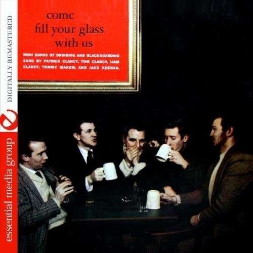Come Fill Your Glass with Us - Clancy Brothers - Musik - Essential - 0894231168222 - 11. oktober 2012