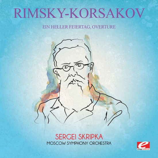 Ein Heller Feiertag Overture-Rimsky-Korsakov - Rimsky-korsakov - Music - Essential Media Mod - 0894231676222 - January 28, 2015