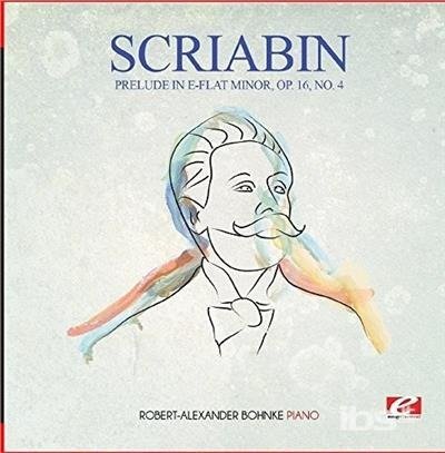 Cover for Scriabin · Prelude In E-Flat Minor Op 16 No 4 (CD) [Remastered edition] (2015)