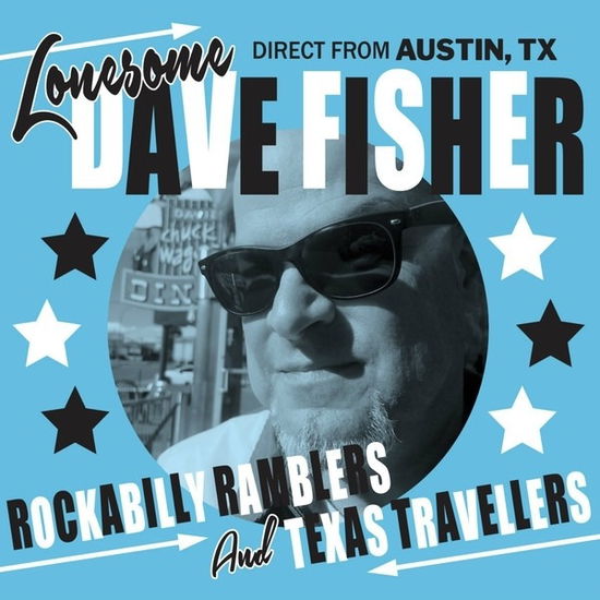 Cover for Lonesome Dave Fisher · Rockabilly Ramblers &amp; Texas Travellers (CD) (2019)