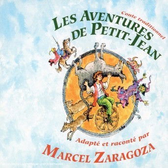 Les Avontures De Petit Jean (conte Traditionel) - Marcel Zaragoza - Musik - FREMEAUX & ASSOCIES - 3448960282222 - 1. Mai 2002