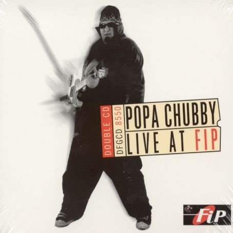 Live at F.i.p. - Popa Chubby - Musikk - DIXIE FROG - 3448969234222 - 20. februar 2003