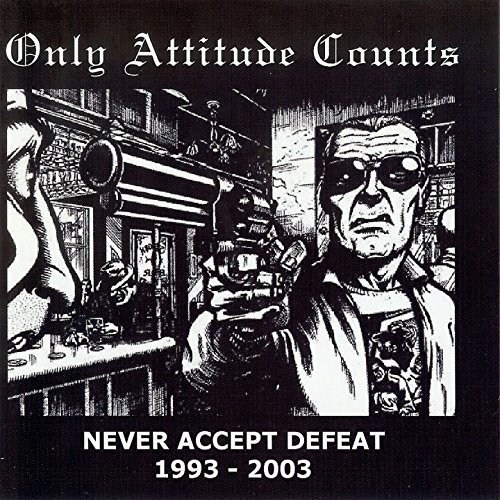 Cover for Only Attitude Counts · Never Accept Defeat (CD) (2003)