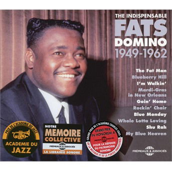 Indispensable 1949-62 - Fats Domino - Musiikki - FREH - 3561302569222 - perjantai 12. tammikuuta 2018