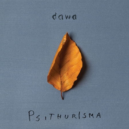 Psithurisma - Dawa - Music - Hoanzl - 3616401852222 - May 3, 2024