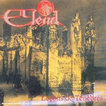 Leçons De Tenebres - Elend - Música - Holy - 4001617249222 - 4 de junho de 2010