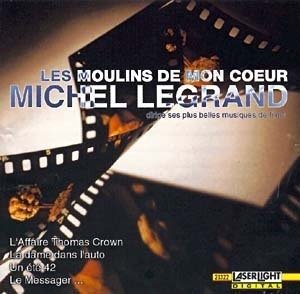 Cover for Michel Legrand · Ses Plus Belles Musiques De Films / Les Moulins De Mon C?ur - Un t 42 - Where Love Begins ? (CD)