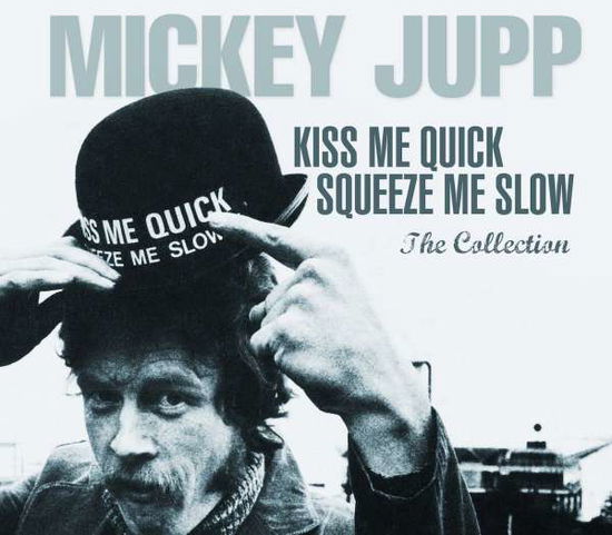 Kiss Me Quick Squeeze Me Slow - Mickey Jupp - Musiikki - REPERTOIRE - 4009910137222 - perjantai 5. maaliskuuta 2021