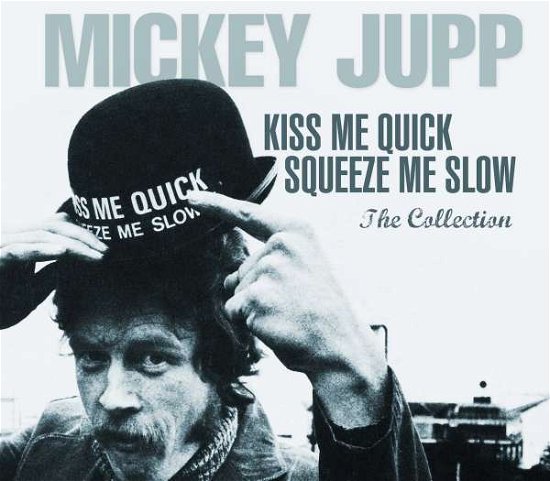 Cover for Mickey Jupp · Kiss Me Quick Squeeze Me Slow (CD) (2021)