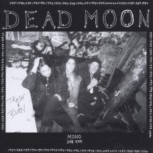 Cover for Dead Moon · Trash &amp; Burn (CD)
