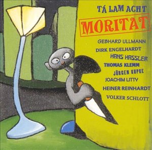 Moritat - Ta Lam Acht - Muziek - 99 - 4013079213222 - 