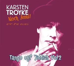 Cover for Karsten Troyke · Noch Amul - Tango Oyf Yiddish 2 (CD) (2012)