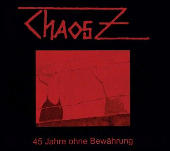 Cover for Chaos Z · 45 Jahre Ohne Bewährung (CD) (2016)