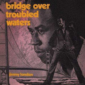 Cover for Jimmy London · Bridge Over Troubled Waters (CD) [Japan Import edition] (2021)