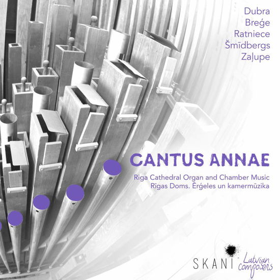 Cantus Annae: Riga Cathedral Organ & Chamber Music - Ezeriete,ieva / Reinis,aigars - Musik - SKANI - 4751025440222 - 5. April 2019