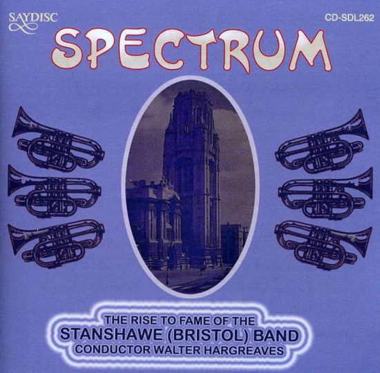 Spectrum: Rise to Fame of Stanshawe (Bristol) Band - Stanshawe (Bristol) Band / Hargreaves,walter - Música - SAYDISC - 5013133426222 - 24 de abril de 2007