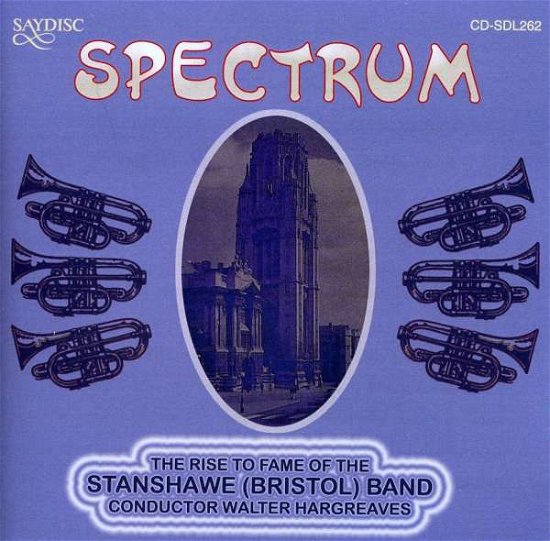 Cover for Stanshawe (Bristol) Band / Hargreaves,walter · Spectrum: Rise to Fame of Stanshawe (Bristol) Band (CD) (2007)