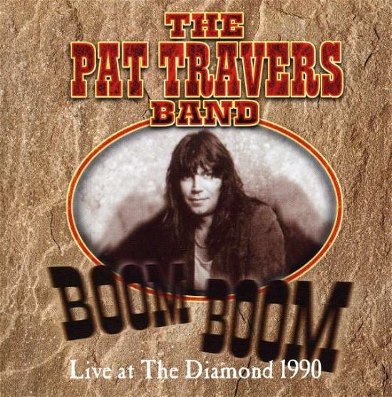 Boom Boom -live at the Di - Pat Travers - Music - CHERRY RED - 5013929768222 - January 30, 2006