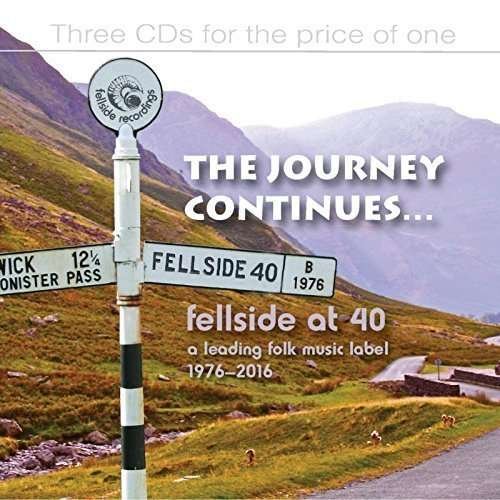 Cover for Journey Continues Fellside at · The Journey Continues - Fellside At 40 (CD) (2016)