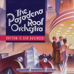 Rhythm Is Our Business - Pasadena Roof Orchestra - Music - PASADENA ROOF ORCH - 5017771107222 - October 21, 1996