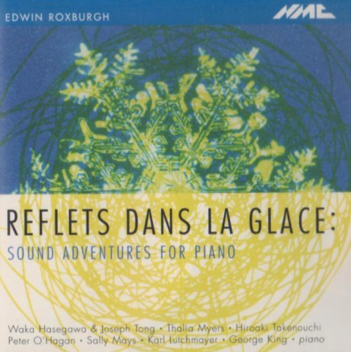Edwin Roxburgh-reflets Dans La Glace / Various - Edwin Roxburgh-reflets Dans La Glace / Various - Music - NMC - 5023363013222 - June 12, 2007