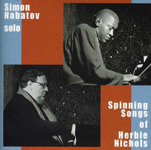 Cover for Simon Nabatov · Spinning Songs Of Herbie Nichols (CD) (2012)