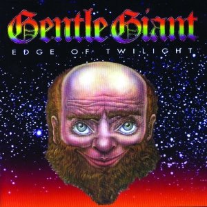 Cover for Gentle Giant · Edge of Twilight (CD) (2011)