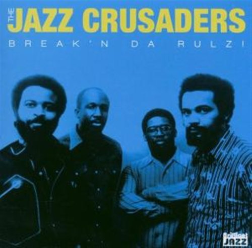 Break'n Da Rulz! - Jazz Crusaders - Musique - BJ - 5029365828222 - 18 février 2015