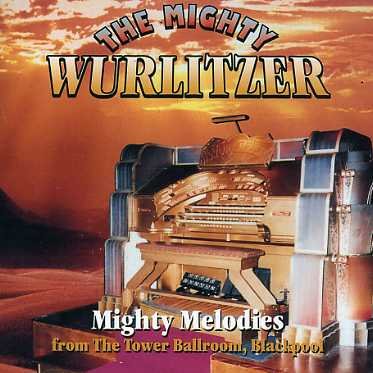 Cover for Mighty Wurlitzer · Mighty Melodies (CD) (2004)