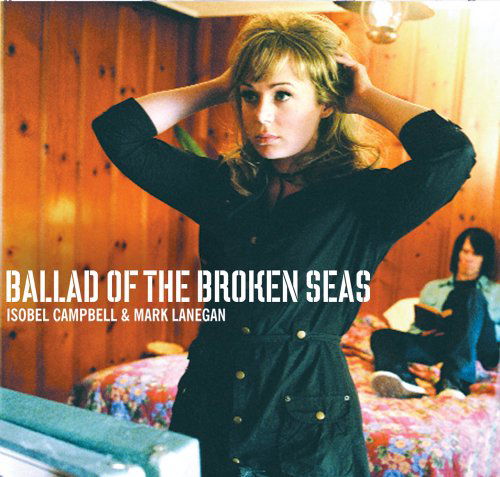 Cover for Isobel Campbell and Mark Laneg · Ballad of the Broken Seas (CD) (2019)