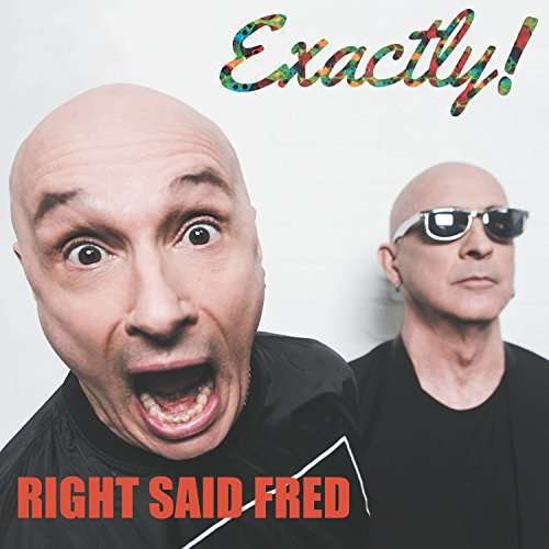 Exactly! - Right Said Fred - Music - FAR MUSIC - 5037300811222 - October 1, 2017