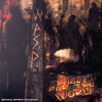 Dying for the World - W.a.s.p. - Musik - METAL IS - 5038456902222 - 27. juni 2002