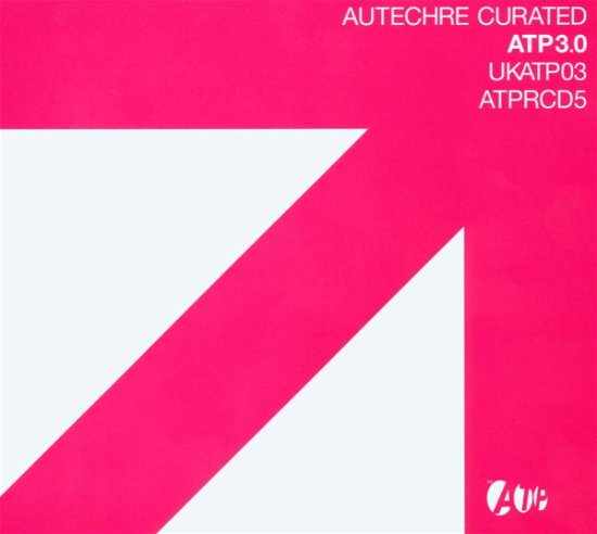 VARIOUS - Compiled by Autechre · All Tomorrow’s Parties 3.0 (Compiled by Autechre) (CD) (2003)