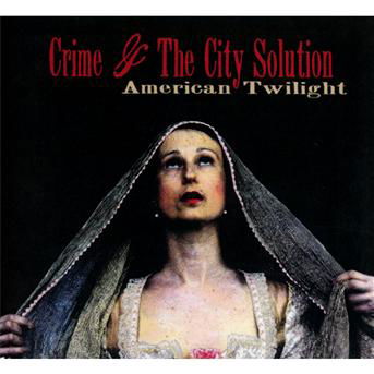 American Twilight - Crime & the City Solution - Musiikki - MUTE - 5099962448222 - maanantai 25. maaliskuuta 2013