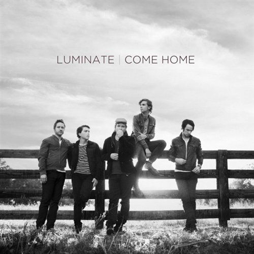 Cover for Luminate · Luminate-come Home (CD) (2011)