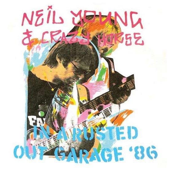 In a Rusted out Garage '86 - Neil Young - Musiikki - Air Cuts - 5292317700222 - perjantai 29. toukokuuta 2015
