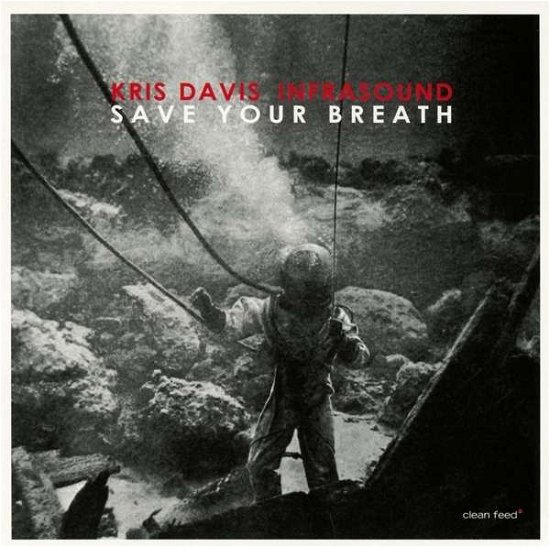 Cover for Kris Davis · Kris Davis Infrasound: Save Your Breath (CD) [Digipak] (2015)