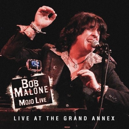 Cover for Bob Malone · Mojo Live: Live at the Grand Annex (CD) (2018)