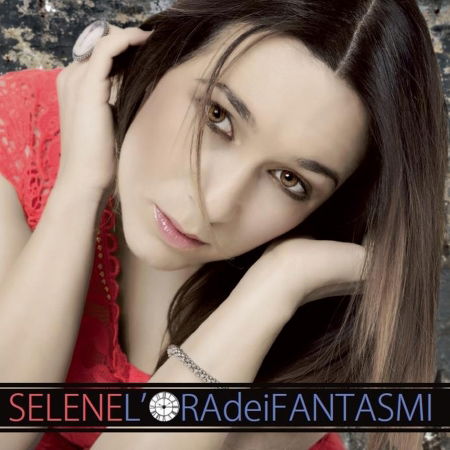 Cover for Selene · LâORA DEI FANTASMI (CD) (2013)