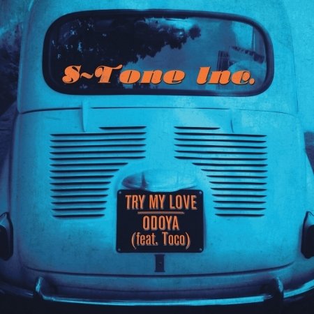 Cover for S-Tone Inc. · Try My Love (7&quot;) (2019)