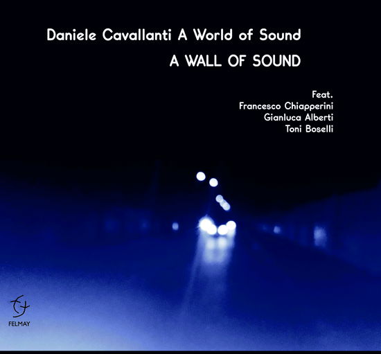 Cover for Daniele Cavallanti A World of Sound · A Wall Of Sound (CD) [Digipak] (2025)