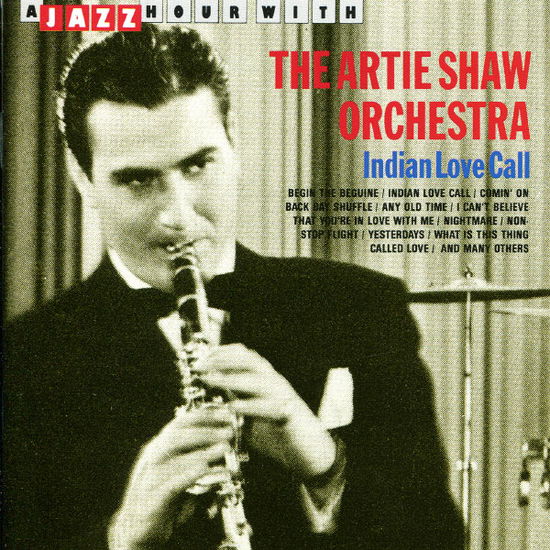 Artie Shaw Orchestra-indian Love Call - Artie Shaw Orchestra - Musiikki - JAZZ HOUR WITH - 8712177005222 - maanantai 18. syyskuuta 1995