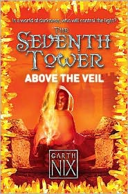 Cover for Garth Nix · Above the Veil - The Seventh Tower (Paperback Book) (2009)